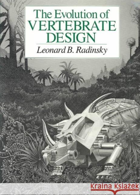 Evolution of Vertebrate Design Leonard B. Radinsky 9780226702360 University of Chicago Press - książka