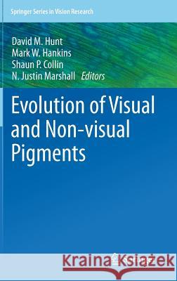 Evolution of Visual and Non-Visual Pigments Hunt, David M. 9781461443544 Springer - książka
