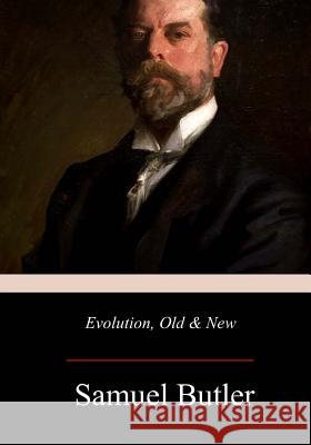 Evolution, Old & New Samuel Butler 9781976344022 Createspace Independent Publishing Platform - książka