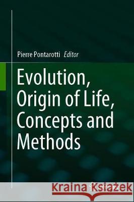 Evolution, Origin of Life, Concepts and Methods Pierre Pontarotti 9783030303624 Springer - książka