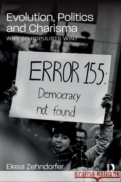 Evolution, Politics and Charisma: Why Do Populists Win? Elesa Zehndorfer 9781138625044 Routledge - książka