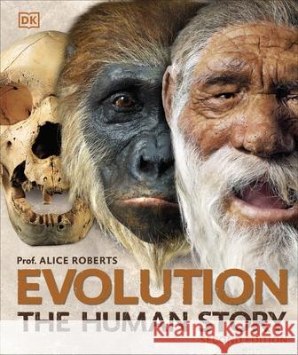 Evolution: The Human Story Dr Alice Roberts 9780241636923 Dorling Kindersley Ltd - książka