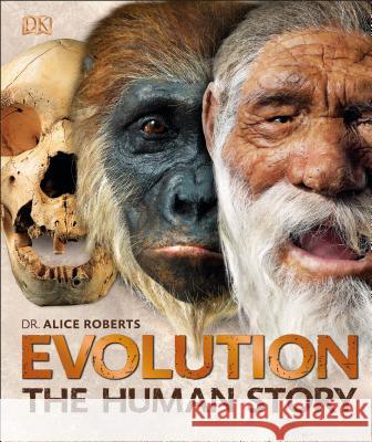 Evolution: The Human Story, 2nd Edition Roberts, Alice 9781465474018 DK Publishing (Dorling Kindersley) - książka
