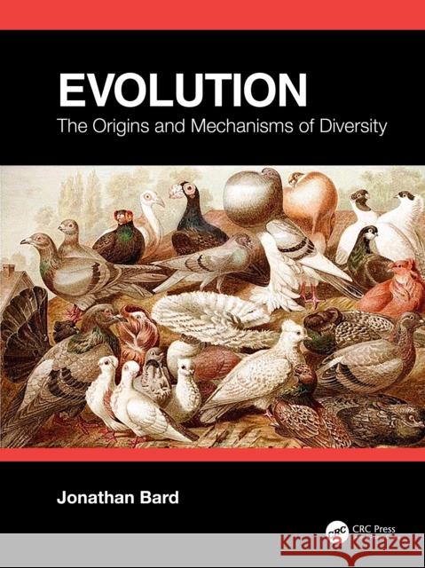 Evolution: The Origins and Mechanisms of Diversity Jonathan Bard 9780367357016 CRC Press - książka