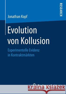 Evolution Von Kollusion: Experimentelle Evidenz in Kontraktmärkten Kopf, Jonathan 9783658178079 Springer Gabler - książka