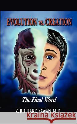 EVOLUTION vs. CREATION: The Final Word Sawan, Z. Richard 9781418449704 Authorhouse - książka