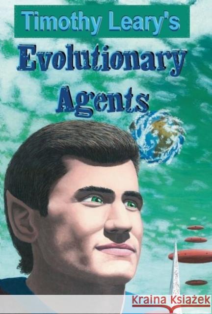 Evolutionary Agents Timothy Leary 9781579510640 Ronin Publishing (CA) - książka