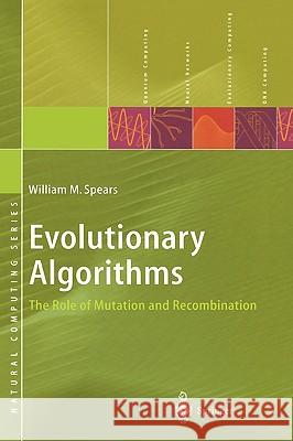 Evolutionary Algorithms: The Role of Mutation and Recombination Spears, William M. 9783540669500 Springer - książka