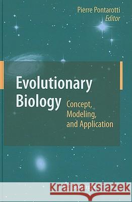 Evolutionary Biology: Concept, Modeling, and Application Pontarotti, Pierre 9783642009518 Springer - książka