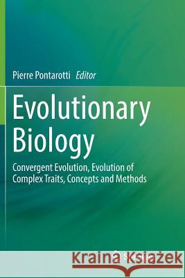 Evolutionary Biology: Convergent Evolution, Evolution of Complex Traits, Concepts and Methods Pontarotti, Pierre 9783319823232 Springer - książka