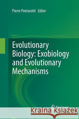 Evolutionary Biology: Exobiology and Evolutionary Mechanisms Pierre Pontarotti 9783642435119 Springer - książka