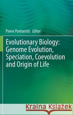 Evolutionary Biology: Genome Evolution, Speciation, Coevolution and Origin of Life Pierre Pontarotti 9783319076225 Springer - książka
