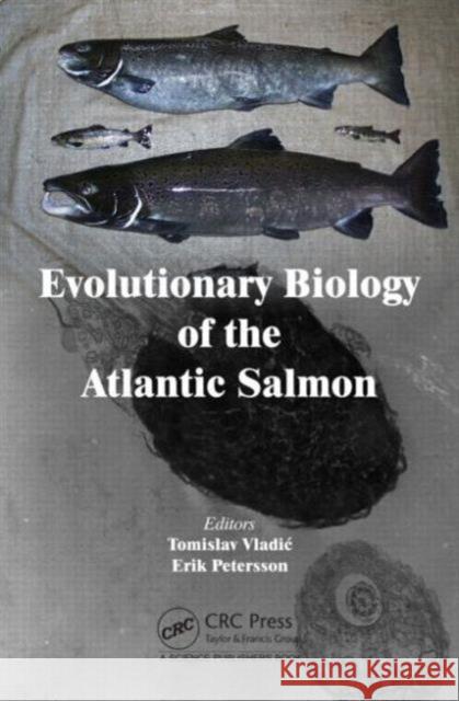 Evolutionary Biology of the Atlantic Salmon Tomislav Vladi Erik Petersson Francisco Ucan-Marin 9781466598485 CRC Press - książka