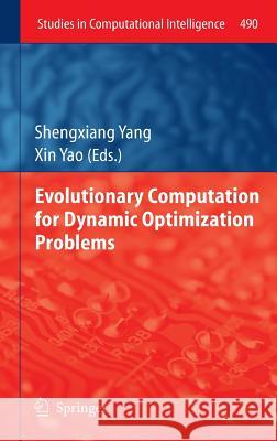 Evolutionary Computation for Dynamic Optimization Problems Shengxiang Yang Xin Yao 9783642384158 Springer - książka