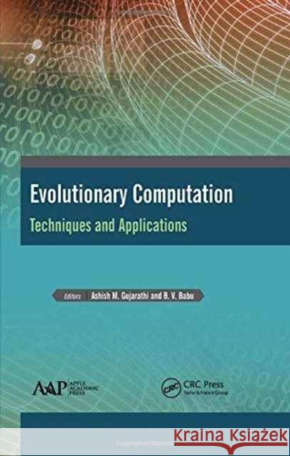 Evolutionary Computation: Techniques and Applications Ashish M. Gujrathi B. V. Babu 9781771883368 Apple Academic Press - książka