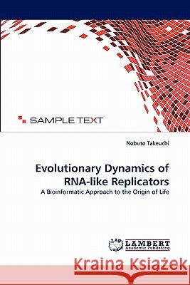 Evolutionary Dynamics of RNA-like Replicators Takeuchi, Nobuto 9783843376600 LAP Lambert Academic Publishing AG & Co KG - książka
