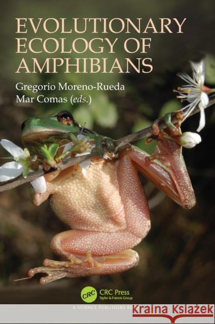 Evolutionary Ecology of Amphibians Gregorio Moreno-Rueda Mar Comas 9780367553975 Taylor & Francis Ltd - książka