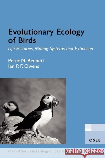 Evolutionary Ecology of Birds: Life Histories, Mating Systems, and Extinction Bennett, Peter M. 9780198510895 Oxford University Press, USA - książka