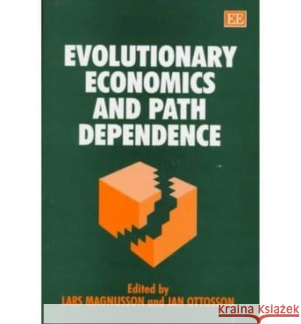 Evolutionary Economics and Path Dependence Lars Magnusson, Jan Ottosson 9781858982137 Edward Elgar Publishing Ltd - książka