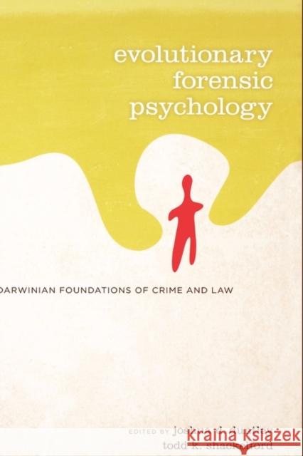 Evolutionary Forensic Psychology: Darwinian Foundations of Crime and Law Duntley, Joshua 9780195325188 Oxford University Press, USA - książka