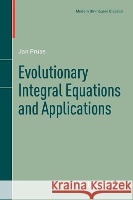 Evolutionary Integral Equations and Applications Jan P 9783034804981 Birkhauser - książka