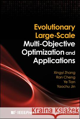 Evolutionary Large-Scale Multi-Objective Optimization and Applications Xingyi Zhang Ran Cheng Yaochu Jin 9781394178414 Wiley-IEEE Press - książka