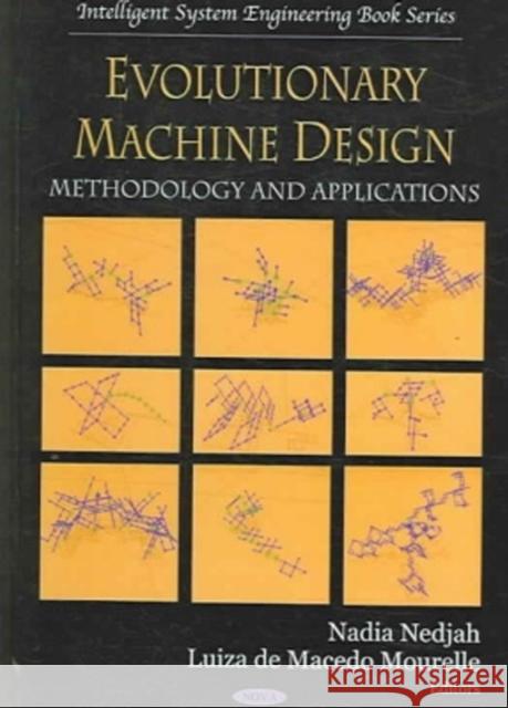 Evolutionary Machine Design: Methodology & Applications Nadia Nedjah, Luiza Macedo Mourelle 9781594544057 Nova Science Publishers Inc - książka