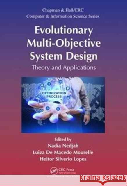 Evolutionary Multi-Objective System Design: Theory and Applications Nadia Nedjah Luiza D Heitor Silverio Lopes 9781498780285 CRC Press - książka