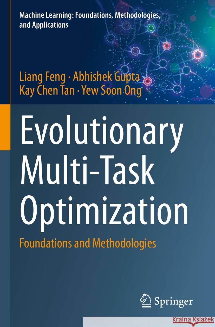 Evolutionary Multi-Task Optimization: Foundations and Methodologies Liang Feng Abhishek Gupta Kay Chen Tan 9789811956522 Springer - książka