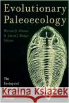 Evolutionary Paleoecology: The Ecological Context of Macroevolutionary Change Allmon, Warren 9780231109949 Columbia University Press