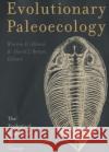 Evolutionary Paleoecology: The Ecological Context of Macroevolutionary Change Allmon, Warren 9780231109956 Columbia University Press