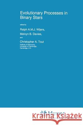 Evolutionary Processes in Binary Stars R. a. Wijers Melvyn B. Davies Christopher A. Tout 9789401072496 Springer - książka