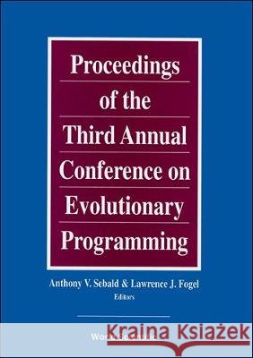 Evolutionary Programming - Proceedings of the 3rd Annual Conference L. J. Fogel Anthony V. Sebald 9789810218102 World Scientific Publishing Company - książka