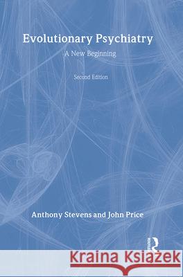Evolutionary Psychiatry, second edition: A New Beginning John Price Anthony Stevens  9780415219785 Taylor & Francis - książka