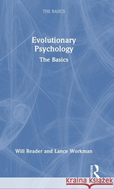 Evolutionary Psychology: The Basics Will Reader Lance Workman 9780367223434 Routledge - książka