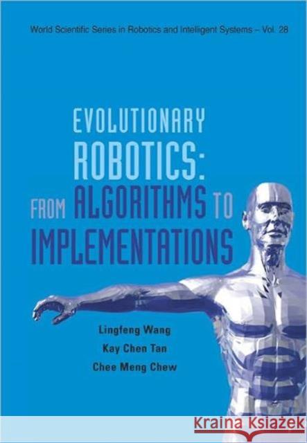 Evolutionary Robotics: From Algorithms to Implementations Wang, Ling-Feng 9789812568700 World Scientific Publishing Company - książka