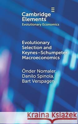 Evolutionary Selection and Keynes–Schumpeter Macroeconomics Bart (Maastricht University) Verspagen 9781009619493 Cambridge University Press - książka
