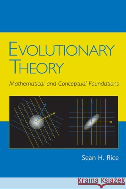 Evolutionary Theory: Mathematical and Conceptual Foundations Rice, Sean H. 9780878937028 SINAUER ASSOCIATES INC.,U.S. - książka