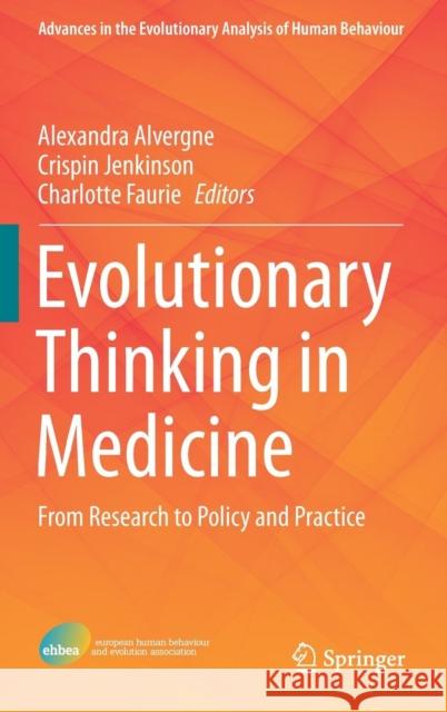 Evolutionary Thinking in Medicine: From Research to Policy and Practice Alvergne, Alexandra 9783319297149 Springer - książka