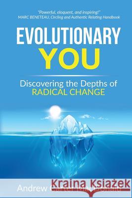 Evolutionary You: Discovering the Depths of Radical Change Andrew Carter MacDonald 9781775079125 Evolutionarygems - książka