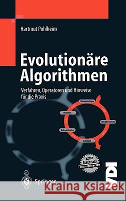 Evolutionäre Algorithmen: Verfahren, Operatoren Und Hinweise Für Die Praxis Pohlheim, Hartmut 9783540664130 Springer - książka