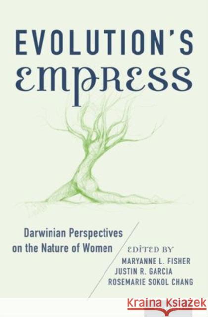 Evolution's Empress: Darwinian Perspectives on the Nature of Women Fisher, Maryanne L. 9780199892747 Oxford University Press, USA - książka