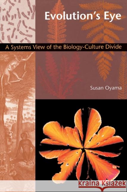 Evolution's Eye: A Systems View of the Biology-Culture Divide Oyama, Susan 9780822324720 Duke University Press - książka