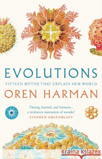 Evolutions: Fifteen Myths That Explain Our World Harman, Oren 9781788547581 Bloomsbury Publishing PLC - książka