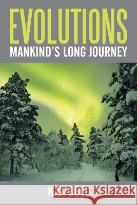 Evolutions: Mankind's Long Journey K. G. Bell 9781503598904 Xlibris Corporation - książka