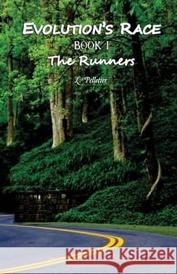 Evolution's Race Book I The Runners Pelletier, Louise 9780615779041 Little Ol' Me Publications - książka