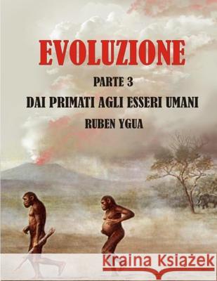 Evoluzione Dai Primati Agli Esseri Umani Ruben Ygua 9781797798400 Independently Published - książka