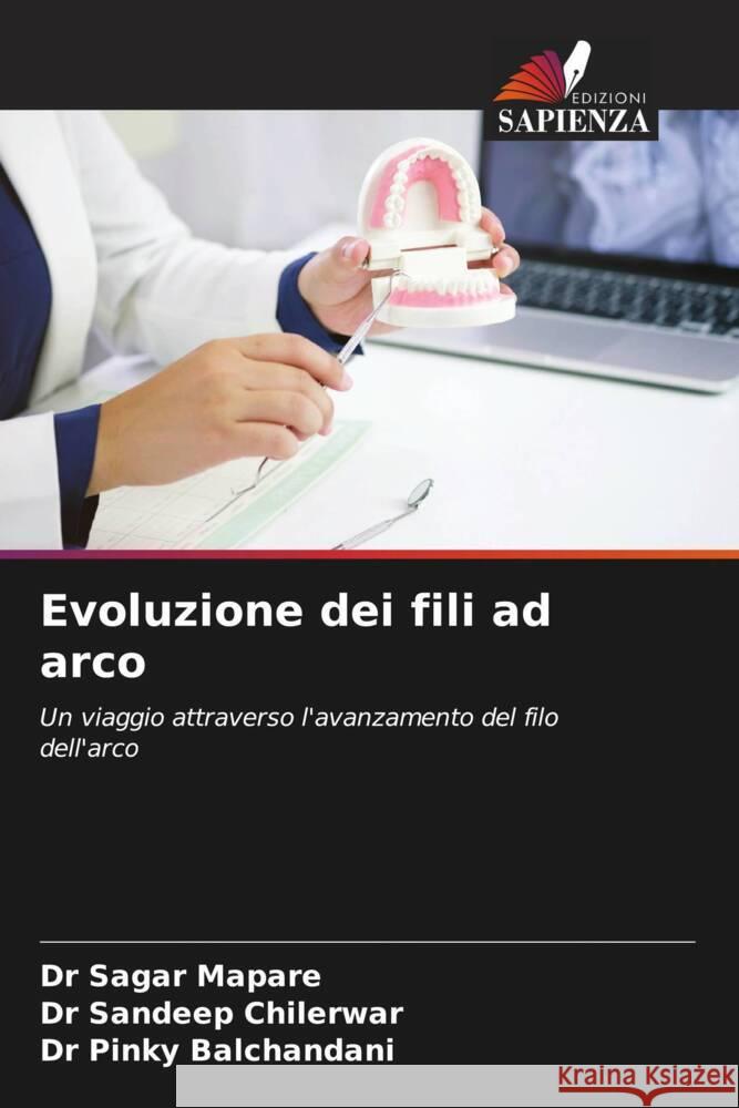 Evoluzione dei fili ad arco Sagar Mapare Sandeep Chilerwar Pinky Balchandani 9786208115647 Edizioni Sapienza - książka