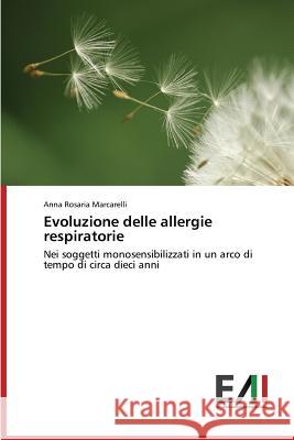 Evoluzione delle allergie respiratorie Marcarelli Anna Rosaria 9783639775549 Edizioni Accademiche Italiane - książka