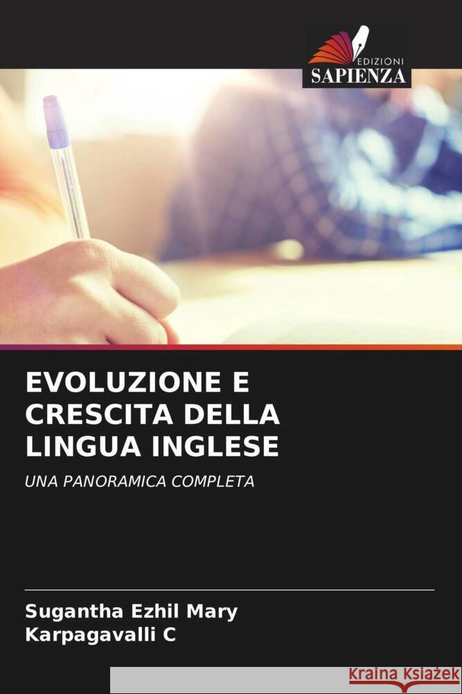 EVOLUZIONE E CRESCITA DELLA LINGUA INGLESE Mary, Sugantha  Ezhil, C, Karpagavalli 9786206499930 Edizioni Sapienza - książka